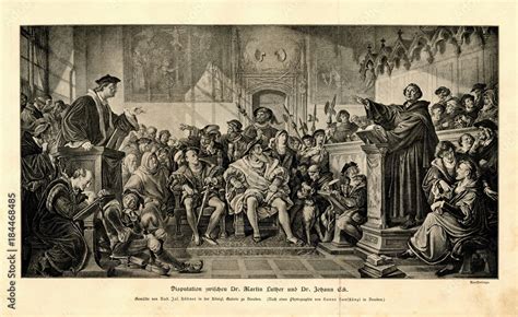 The Leipzig Debate; A Theological Tug-of-War Between Martin Luther and Johann Eck